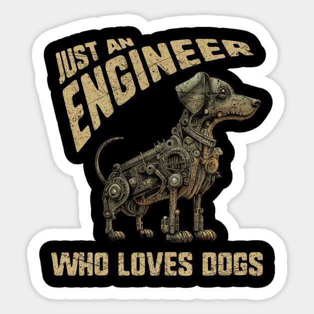 Just an Engineer Who Loves Dogs Sticker by All-About-Words